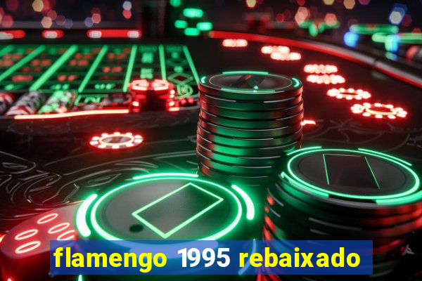 flamengo 1995 rebaixado